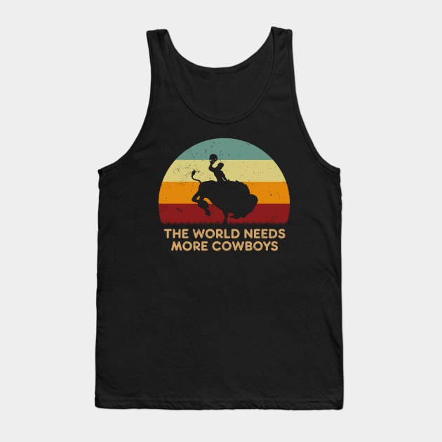 Retro Sunset - Wyoming The World Needs More Cowboys Tank Top by GoodIdeaTees